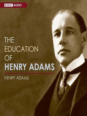 cover image of The Education of Henry Adams